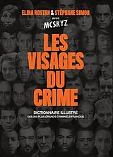Broschiert Les visages du crime : dictionnaire illustré des 200 plus grands criminels français von Simon Stephane