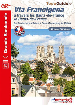 Broché Via Francigena à travers les Hauts-de-France : de Canterbury à Reims : 25 étapes. Via Francigena in Hauts-de-France :... de 