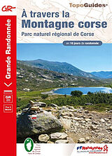Broché A travers la montagne corse : parc naturel régional de Corse, GR 20, Fra li monti : en 16 jours de randonnée de 