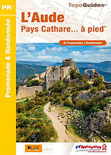 Broché L'Aude : pays cathare... à pied : 45 promenades & randonnées de 