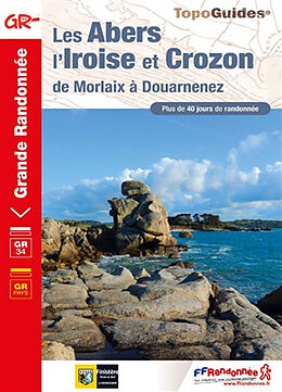 Broschiert Les Abers, l'Iroise et Crozon : de Morlaix à Douarnenez, GR 34, GR pays : plus de 40 jours de randonnée von 