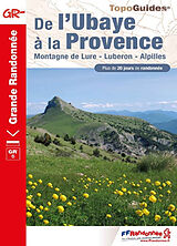 Broché De l'Ubaye à la Provence : montagne de Lure, Luberon, Alpilles : plus de 20 jours de randonnée de 