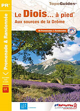 Broché Le Diois... à pied : aux sources de la Drôme : 40 promenades & randonnées de 