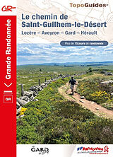 Broché Le chemin de Saint-Guilhem-le-Désert : Lozère, Aveyron, Gard, Hérault : plus de 15 jours de randonnée de 