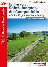 Broschiert Sentier vers Saint-Jacques-de-Compostelle. Via Le Puy : Genève-Le Puy, GR 65 : plus de 15 jours de randonnée von 