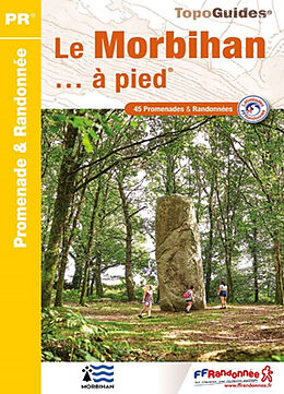 Broché Le Morbihan... à pied : 45 promenades & randonnées de 