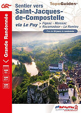 Broché Sentier vers Saint-Jacques-de-Compostelle. Via Le Puy : Figeac-Moissac, Rocamadour-La Romieu, GR 65, GR 651, GR 652 :... de 