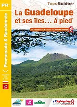 Broschiert La Guadeloupe et ses îles... à pied : 48 circuits dont 4 adaptés à la marche nordique von 