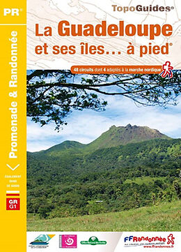 Broché La Guadeloupe et ses îles... à pied : 48 circuits dont 4 adaptés à la marche nordique de 