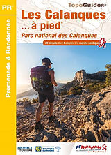 Broché Les Calanques... à pied : Parc national des Calanques : 28 circuits dont 4 adaptés à la marche nordique de 