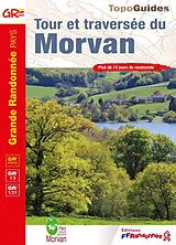 Broschiert Tour et traversée du Morvan, GR Pays, GR13, GR131 : plus de 15 jours de randonnée von 