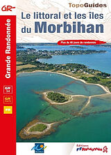 Broché Le littoral et les îles du Morbihan : GR 34, GR Pays, PR : plus de 40 jours de randonnée de 