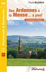 Broché Des Ardennes à la Meuse... à pied : 15 promenades & randonnées de 