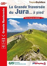 Broschiert La grande traversée du Jura... à pied : GR 5 GTJ, GR 9 : plus de 20 jours de randonnée von 