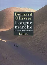 Broschiert Longue marche. Vol. 2. Vers Samarcande von Ollivier Bernard