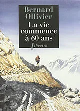 Broschiert La vie commence à 60 ans von Bernard Ollivier