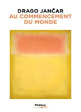 Broschiert Au commencement du monde von Jancar Drago