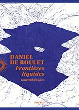 Broschiert Frontières liquides : journal de lacs von Daniel de Roulet
