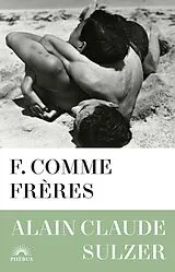 Broschiert F. comme frères von Alain Claude Sulzer