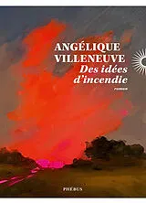 Broschiert Des idées d'incendie von Angélique Villeneuve
