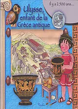 Broschiert Ulysse, enfant de la Grèce antique : il y a 2.500 ans... von 