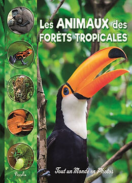 Broché Les animaux des forêts tropicales de Nathalie Coët