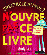 Broché N'ouvre pas ce livre : spectacle annulé de Andy Lee, Heath McKenzie