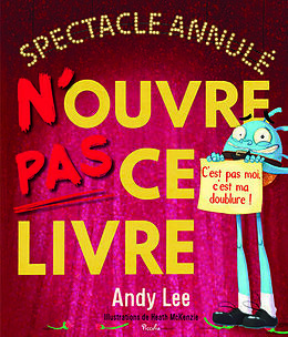 Broché N'ouvre pas ce livre : spectacle annulé de Andy Lee, Heath McKenzie