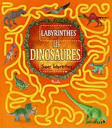 Broché Les dinosaures : labyrinthes de 