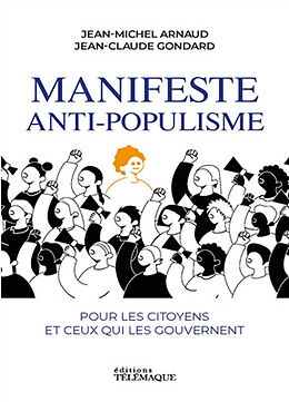 Broché Manifeste anti-populisme : pour les citoyens et ceux qui les gouvernent de Jean-Michel; Gondard, Jean-Claude Arnaud