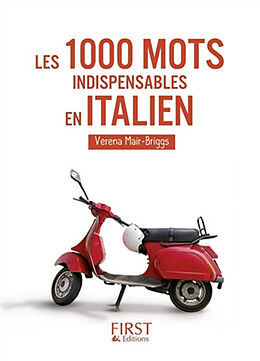 Broché Les 1.000 mots indispensables en italien : mini-lexique français-italien, italien-français, pour tout comprendre et t... de Verena Mair-Briggs