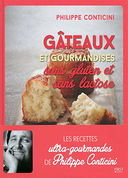 Broché Gâteaux et gourmandises sans gluten et sans lactose de Philippe Conticini