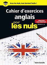 Broché Cahier d'exercices anglais pour les nuls : débutant-faux débutant : niveaux A1-A2 de Claire Costello