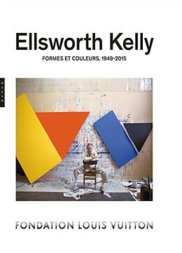 Broché Ellsworth Kelly : formes et couleurs, 1949-2015 de 