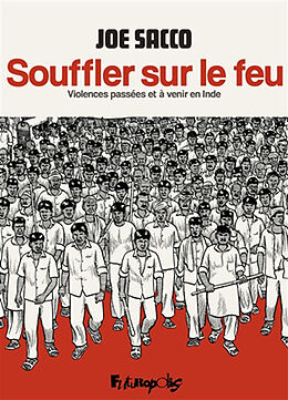 Broché Souffler sur le feu : violences passées et à venir en Inde de Joe Sacco