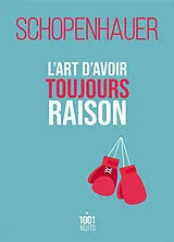 Broschiert L'art d'avoir toujours raison : la dialectique éristique von Arthur Schopenhauer