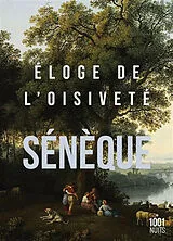 Broschiert Eloge de l'oisiveté. Cinq lettres à Lucilius sur l'otium von Sénèque