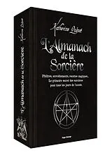 Broschiert L'almanach de la sorcière : philtres, envoûtements, recettes magiques... : le grimoire secret des sorcières pour tous... von Katherine Quénot