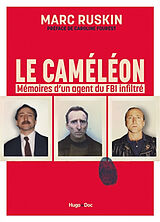 Broché Le caméléon : mémoire d'un agent du FBI infiltré de Marc Ruskin