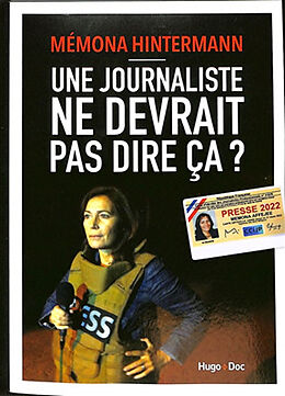 Broché Une journaliste ne devrait pas dire ça ? de Mémona Hintermann