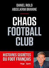 Broché Chaos football club : histoires secrètes du foot français de Daniel; Branine, Abdelkrim Riolo