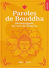 Broché Paroles de Bouddha : Dhammapada, les vers du Dharma de 