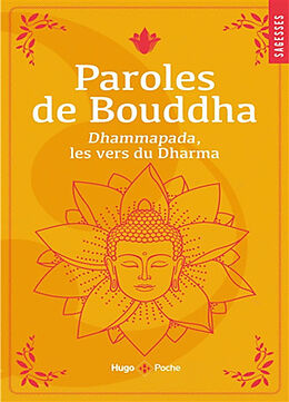 Broché Paroles de Bouddha : Dhammapada, les vers du Dharma de 