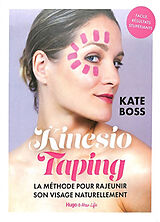 Broché Kinesio taping : la méthode pour rajeunir son visage naturellement de Kate Boss