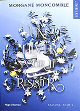 Broschiert Seasons. Vol. 2. Un hiver pour te résister von Morgane Moncomble
