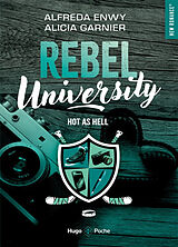 Broché Rebel university. Vol. 1. Hot as hell de Alfreda; Garnier, Alicia Enwy