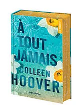 Broschiert A tout jamais von Colleen Hoover