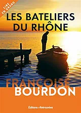 Broschiert Les bateliers du Rhône von Françoise Bourdon