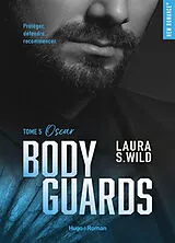 Broschiert Bodyguards. Vol. 5. Oscar von Laura S. Wild