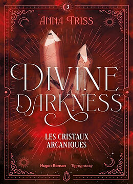 Broché Divine darkness. Vol. 3. Les cristaux arcaniques de Triss-a